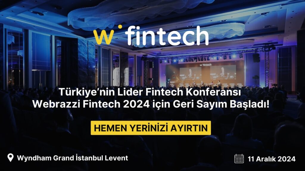 Finans teknolojilerinin geleceği Webrazzi Fintech 2024’te konuşulacak!